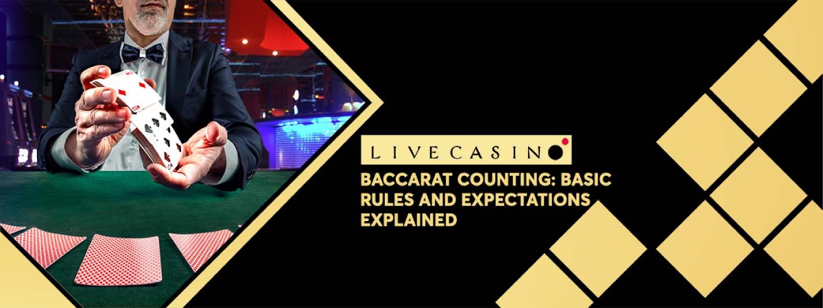 Baccarat counting: Basic rules and expectations explained